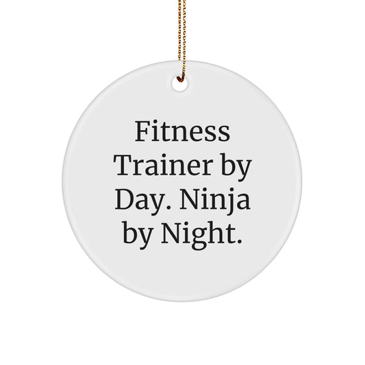 Fitness Trainer By Day, Ninja By Night, Funny Circle Ornament Gifts for Fitness Trainers from Friends and Family, Christmas Unique Fitness Trainer Gifts - Image 1
