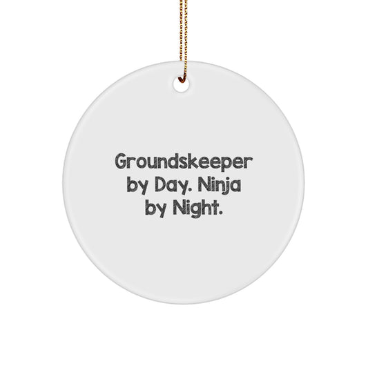 groundskeeper Gifts from Men to Men - Funny Circle Ornament, 'groundskeeper By Day. Ninja By Night.' Christmas Unique Decorations - Image 1