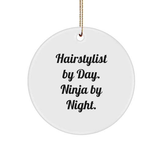 Hairstylist Gifts by Day, Ninja Circle Ornaments by Night, Funny Christmas White Circle Ornament, Gifts from Friends for Hairstylist - Image 1