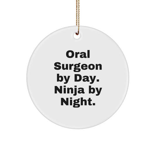 Funny Oral Surgeon Gifts from Men for Oral Surgeon Christmas Unique Circle Ornament, 'Oral Surgeon By Day. Ninja By Night.' - Image 1