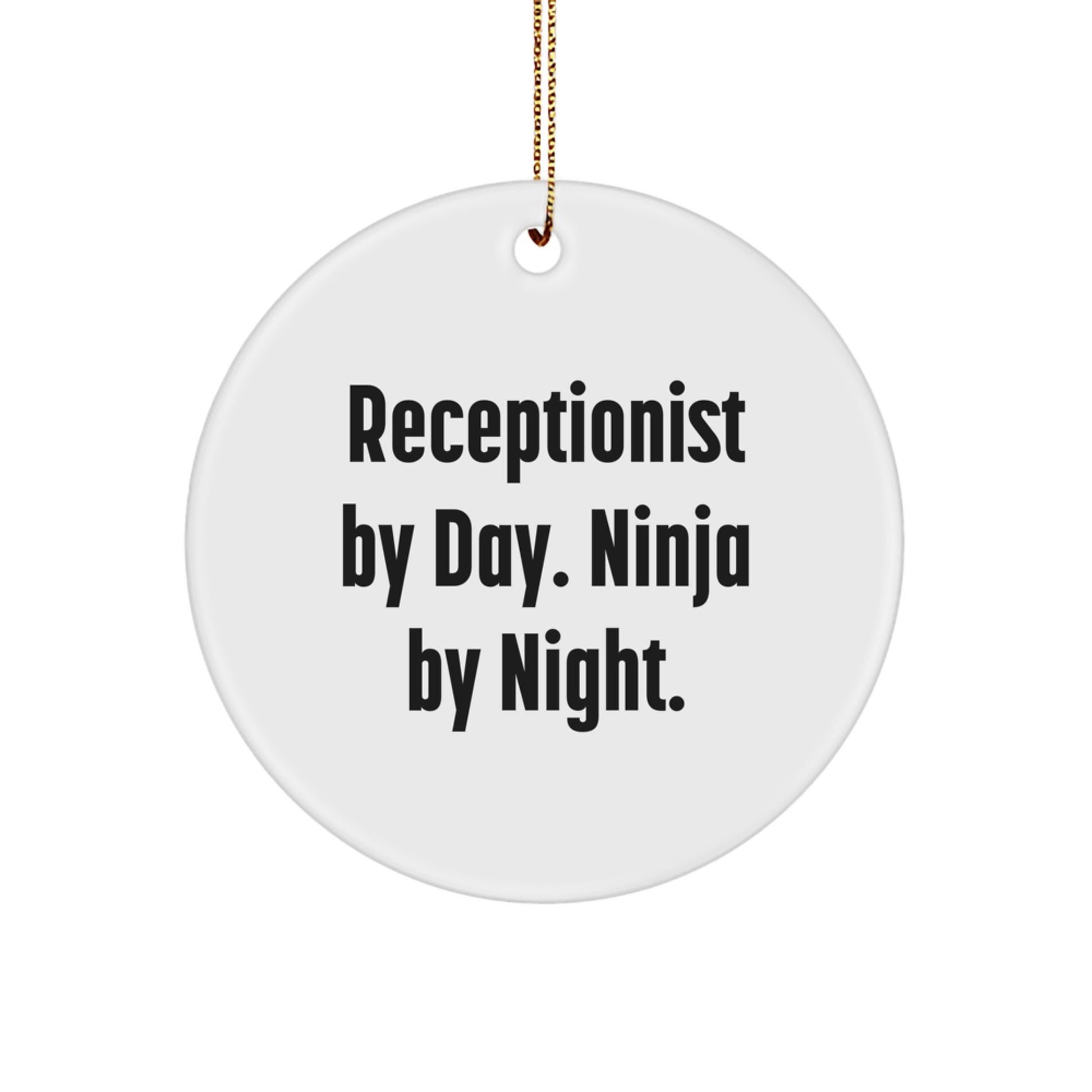 Receptionist By Day. Ninja By Night. Circle Ornament, Funny Christmas Unique Gifts from Friends to Coworkers, Gifts for Men and Women - Image 1