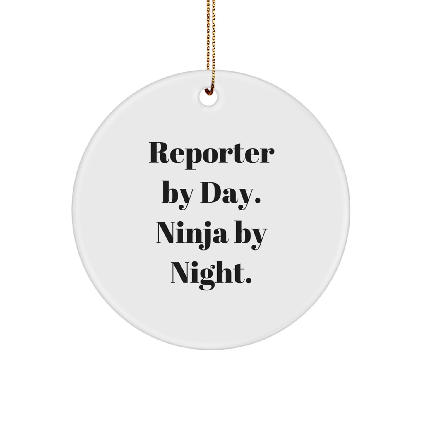 Reporter Gifts by Day, Ninja Gifts by Night, White Circle Ornament for Men, Women, Friends, Coworkers, Family, Christmas Unique Gifts from Reporters - Image 1