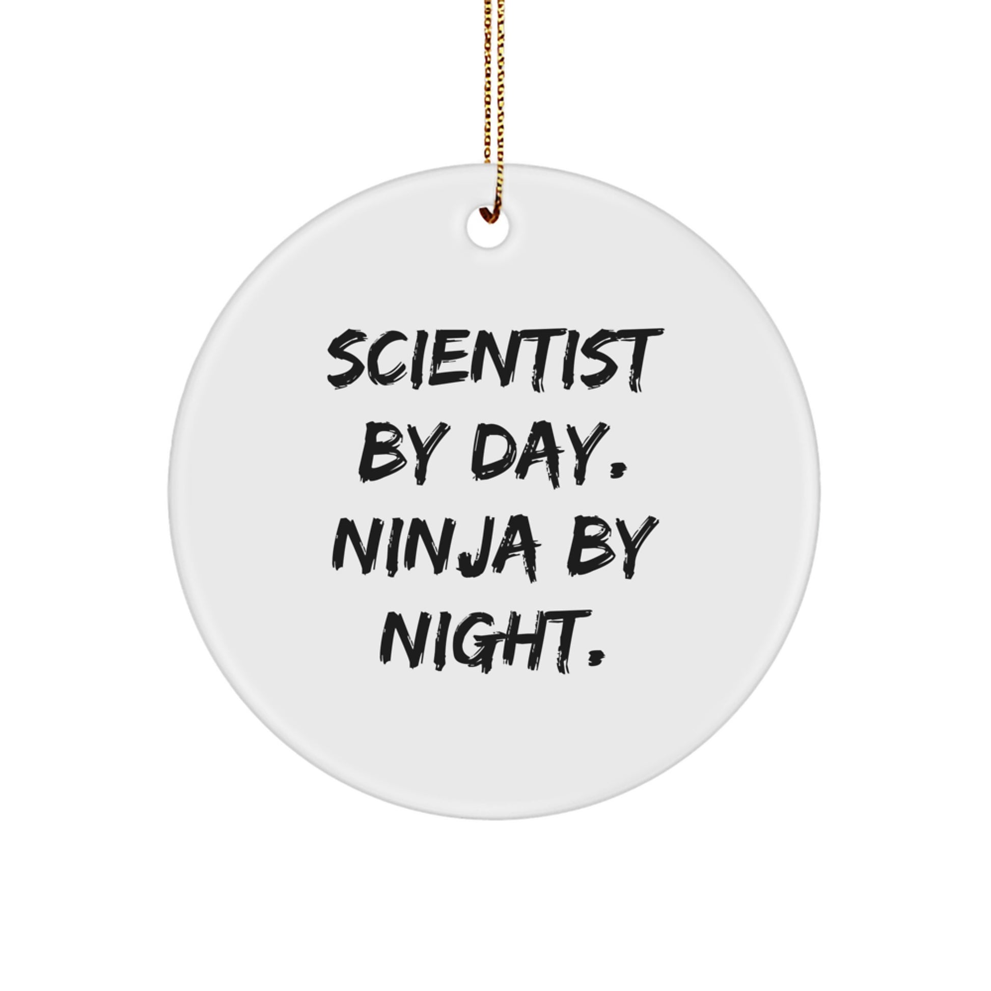 Scientist Gifts: Funny Circle Ornament for Men, Women, Friends, and Coworkers - 'Scientist By Day. Ninja By Night.' - Christmas Unique Gift - Image 1