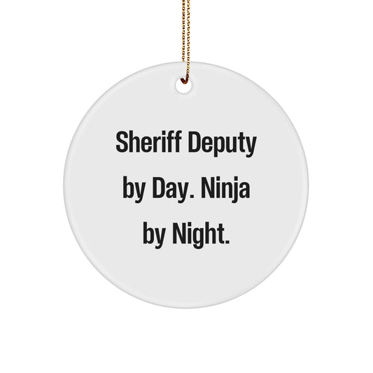 Funny Christmas Unique Gifts for Men - Sheriff Deputy Gifts - Circle Ornament with 'Sheriff Deputy By Day. Ninja By Night.' Quote - Image 1