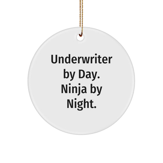 Underwriter By Day, Ninja By Night - Funny Circle Ornament Gifts from Friends, Family to Underwriter - Image 1