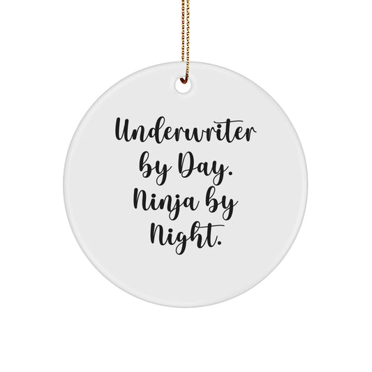 Underwriter Gifts, Funny Quote Circle Ornament for Christmas, Gifts from Friends for Underwriter - Image 1