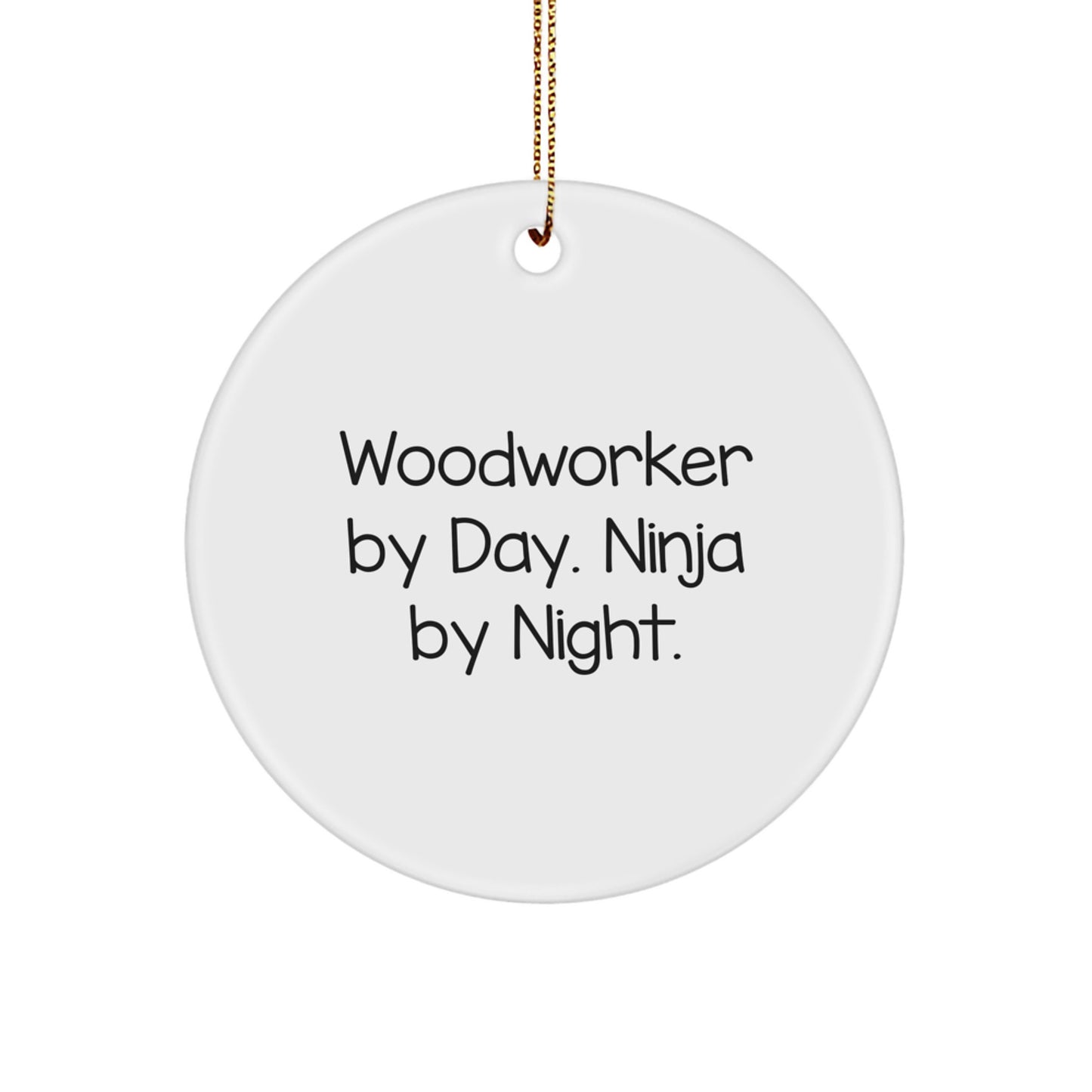 Woodworker Gifts from Men for Christmas Unique Ornaments by Woodworker By Day Ninja By Night - Image 1