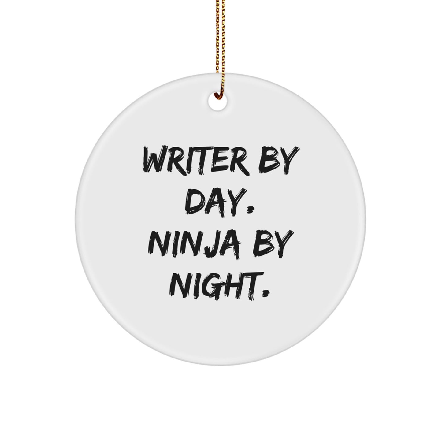 Writer Gifts from Friends and Family - 'Writer By Day. Ninja By Night.' Circle Ornament, Christmas Unique Gifts for Writer - Image 1