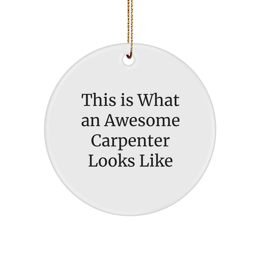 Funny Carpenter Gifts from Friends - This Is What An Awesome Carpenter Looks Like Circle Ornament for Men, Perfect Christmas Unique Gifts for Him - Image 1