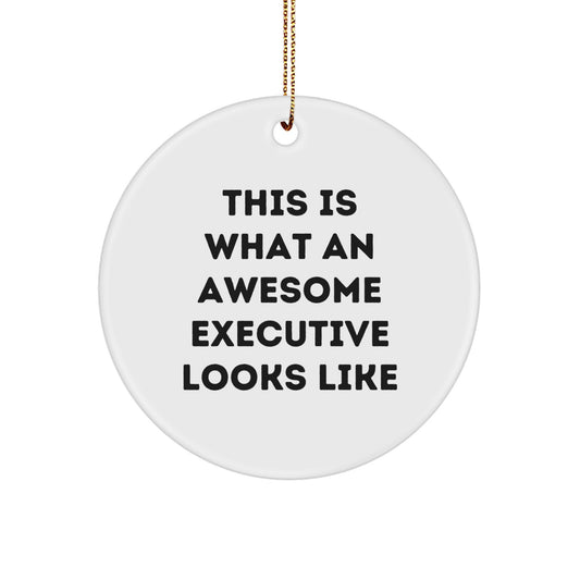 Funny Executive Gifts for Men, This Is What An Awesome Executive Looks Like Circle Ornament, White, Christmas Unique Presents from Friends and Family - Image 1