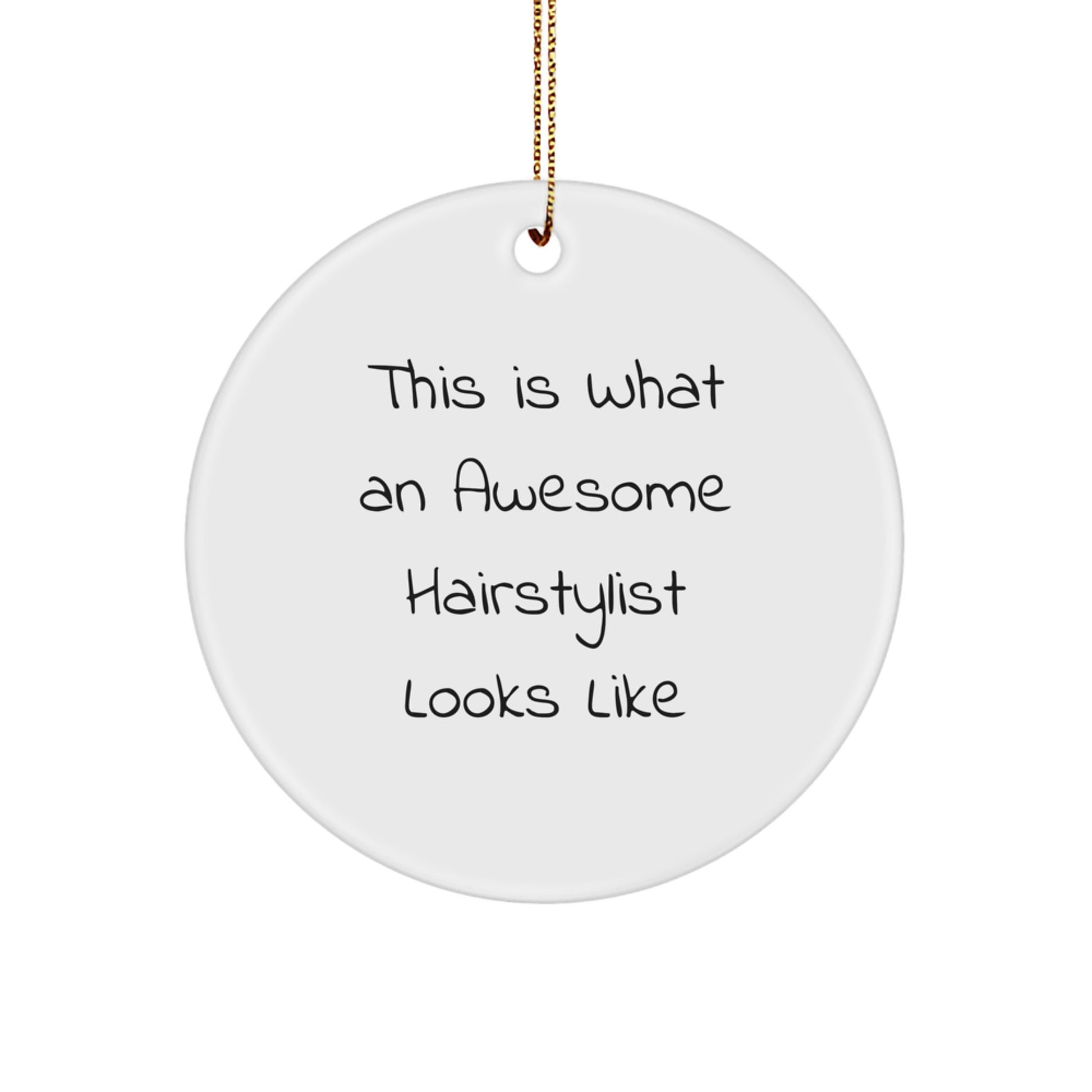 Hairstylist Gifts from Friends, Funny Circle Ornament for Hairstylist, Inspirational Quote 'This Is What An Awesome Hairstylist Looks Like' Christmas Unique Gifts for Hairstylist - Image 1