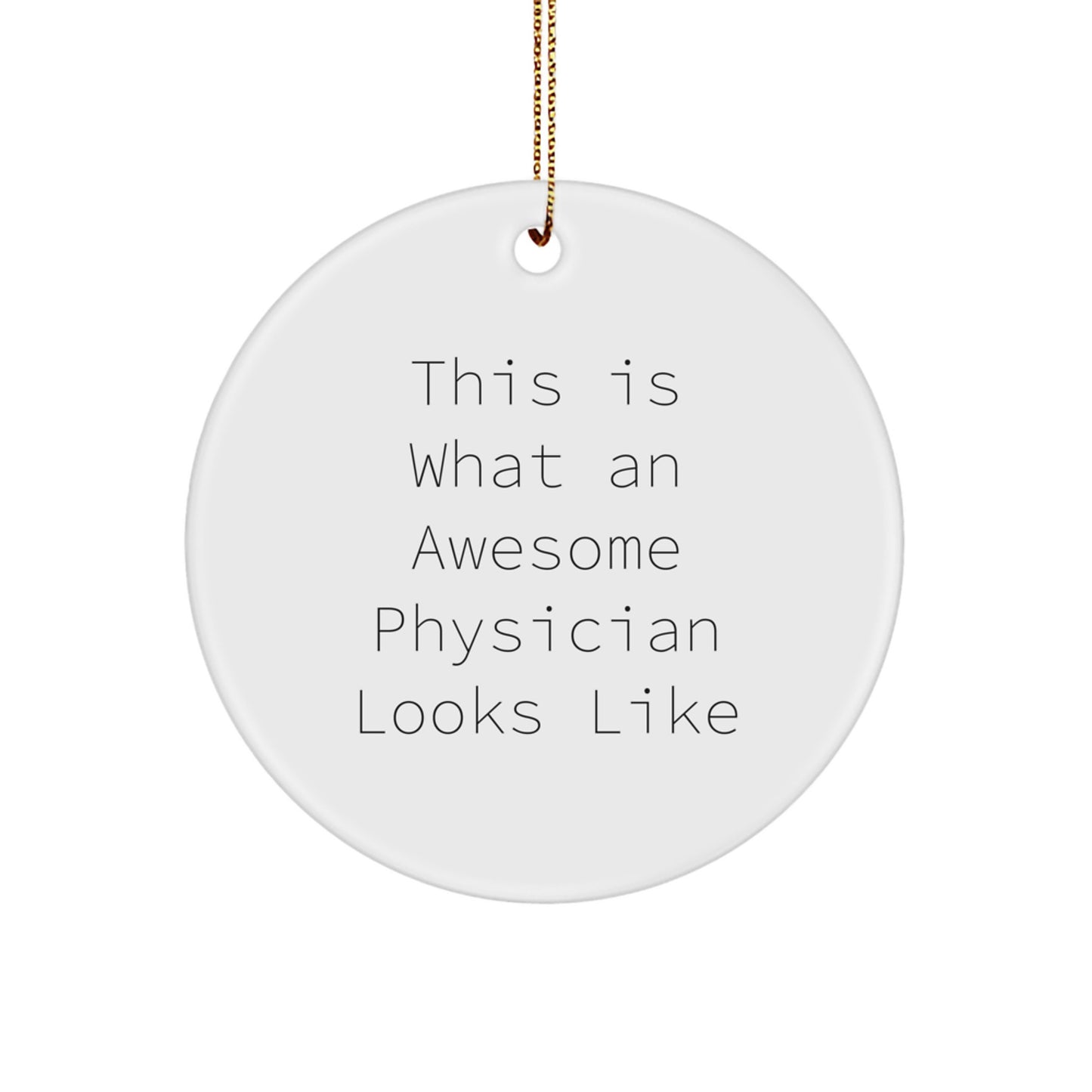 Physician Gifts for Christmas - 'This Is What An Awesome Physician Looks Like' Circle Ornament, Gifts from Friends and Family for Men - Image 1