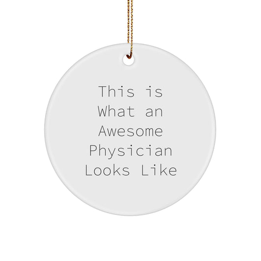 Physician Gifts for Christmas - 'This Is What An Awesome Physician Looks Like' Circle Ornament, Gifts from Friends and Family for Men - Image 1