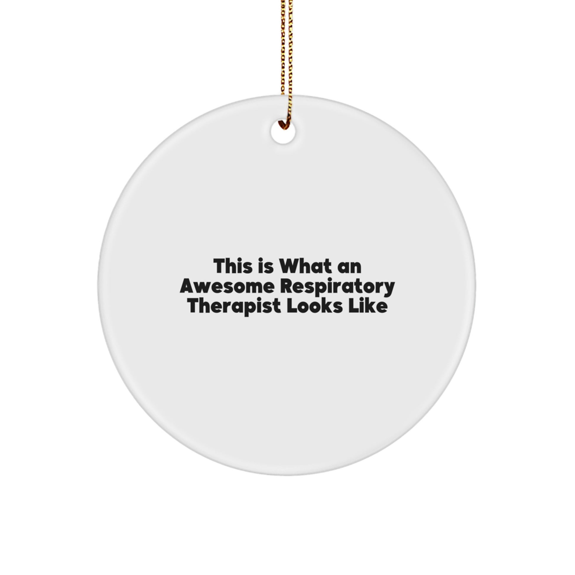 Gifts for Respiratory Therapist, Inspirational Quote, Christmas Circle Ornament - 'This Is What An Awesome Respiratory Therapist Looks Like' - From Friends, Family, or Coworkers - Image 1