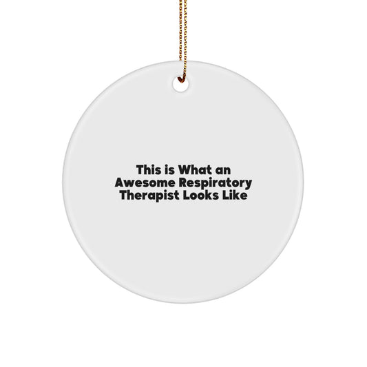 Gifts for Respiratory Therapist, Inspirational Quote, Christmas Circle Ornament - 'This Is What An Awesome Respiratory Therapist Looks Like' - From Friends, Family, or Coworkers - Image 1