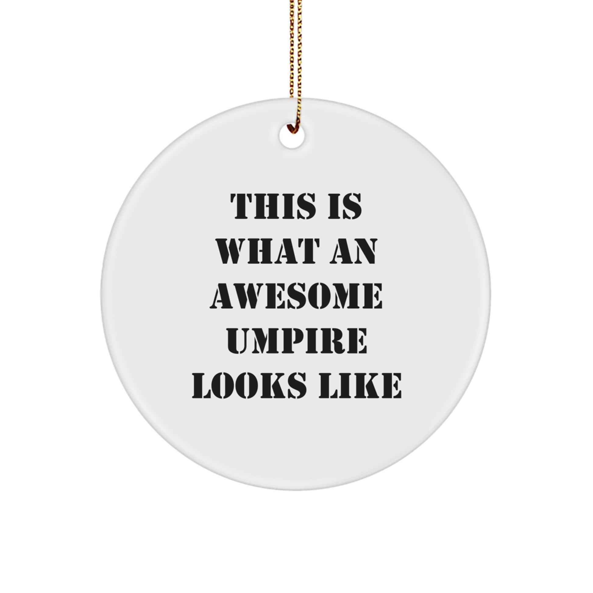 Funny Umpire Gifts: Inspirational Quote Circle Ornament for Umpire Lovers, Gifts from Friends, Christmas Unique Gifts for Him - Image 1