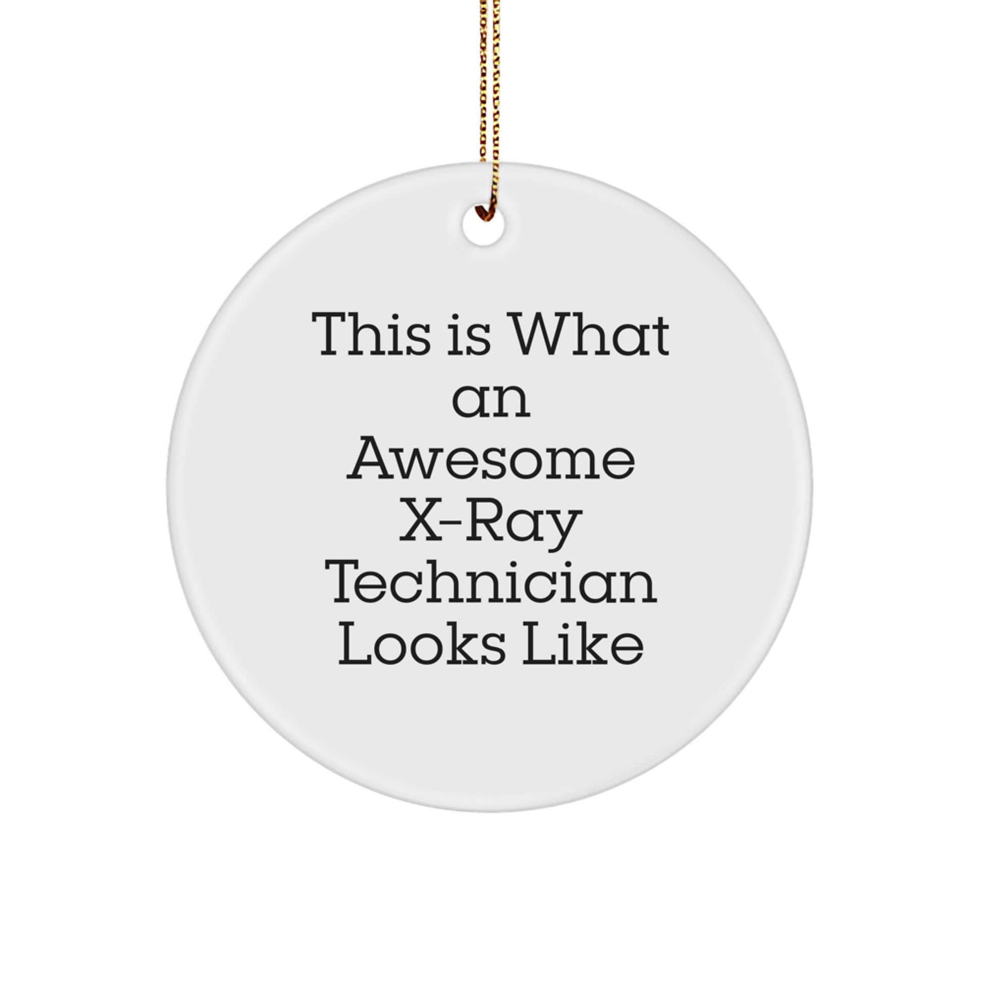 X-Ray Technician Gifts from Friends and Family - This Is What An Awesome X-ray Technician Looks Like - Circle Ornament for Christmas - Image 1