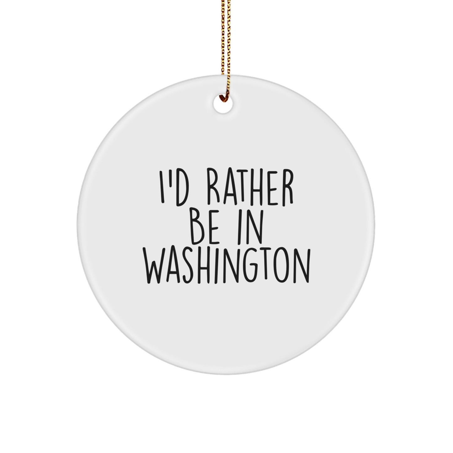 Washington Circle Ornament 'I'd Rather Be in Washington' Funny Gift for Friends and Family - Image 1