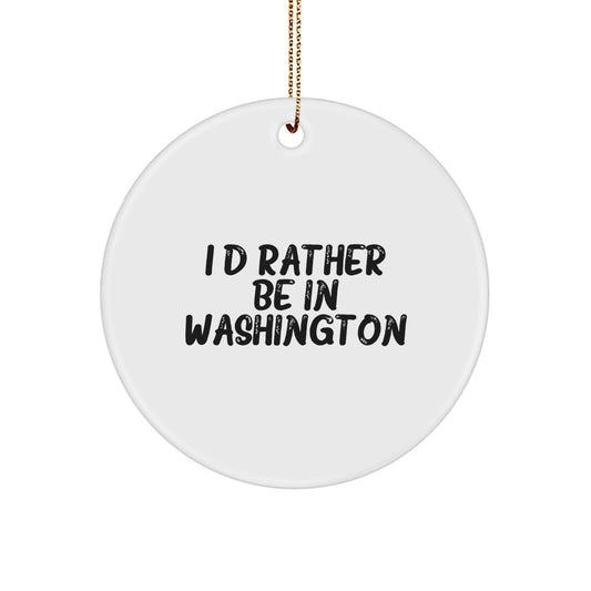 Washington Circle Ornament, 'I'd Rather Be In Washington' Quote, White, 2.7 Inch, Gifts from Friends to Washington Enthusiasts, Christmas Unique Gifts - Image 1