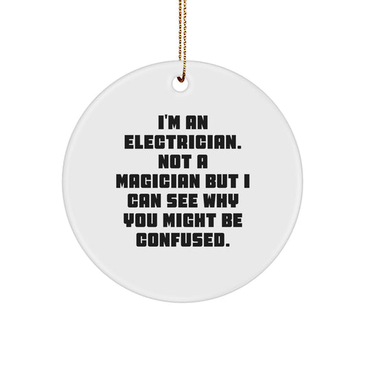 Funny Electrician Gifts, Christmas Unique Circle Ornament for Electrician Friends, Gifts from Men to Electrician Coworkers - Image 1