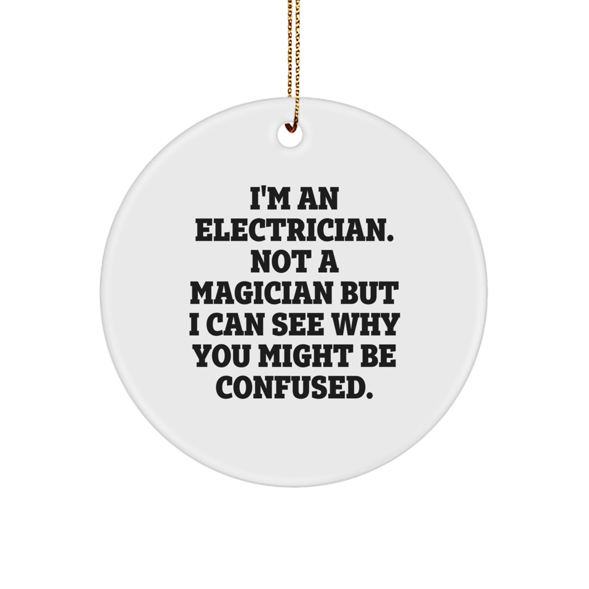 Funny Electrician Gifts from Friends, Unique Christmas Ornaments for Electricians, Circle Shaped White Decorations with Gold Cord - Image 1