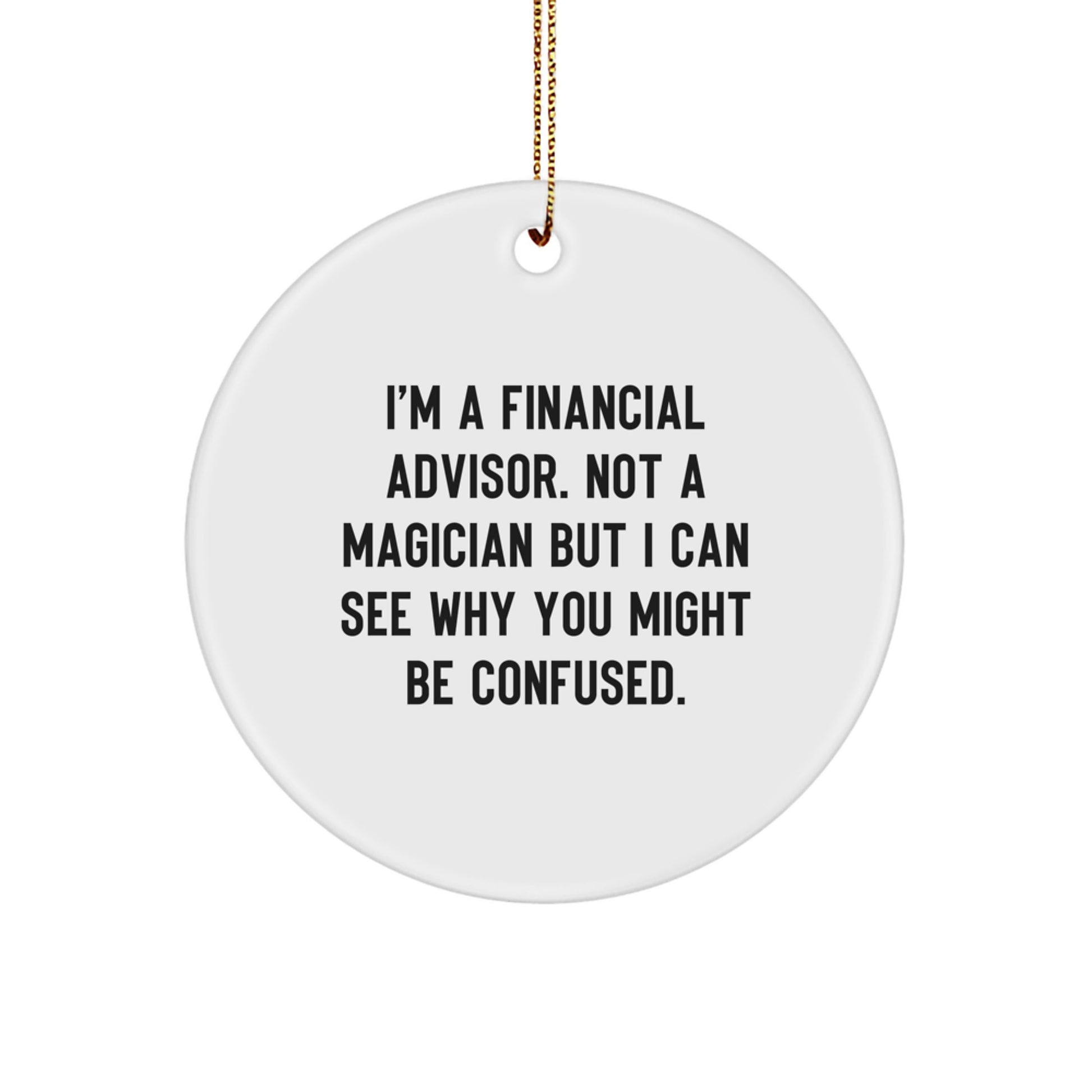 Funny Financial Advisor Circle Ornament Gifts from Family to Men, Unique Christmas Unique Gift Ideas for Friends, Coworkers, or Family Members - Image 1