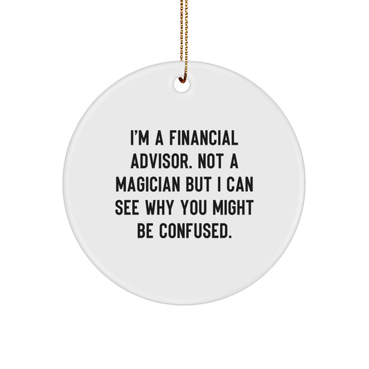 Funny Financial Advisor Circle Ornament Gifts from Family to Men, Unique Christmas Unique Gift Ideas for Friends, Coworkers, or Family Members - Image 1