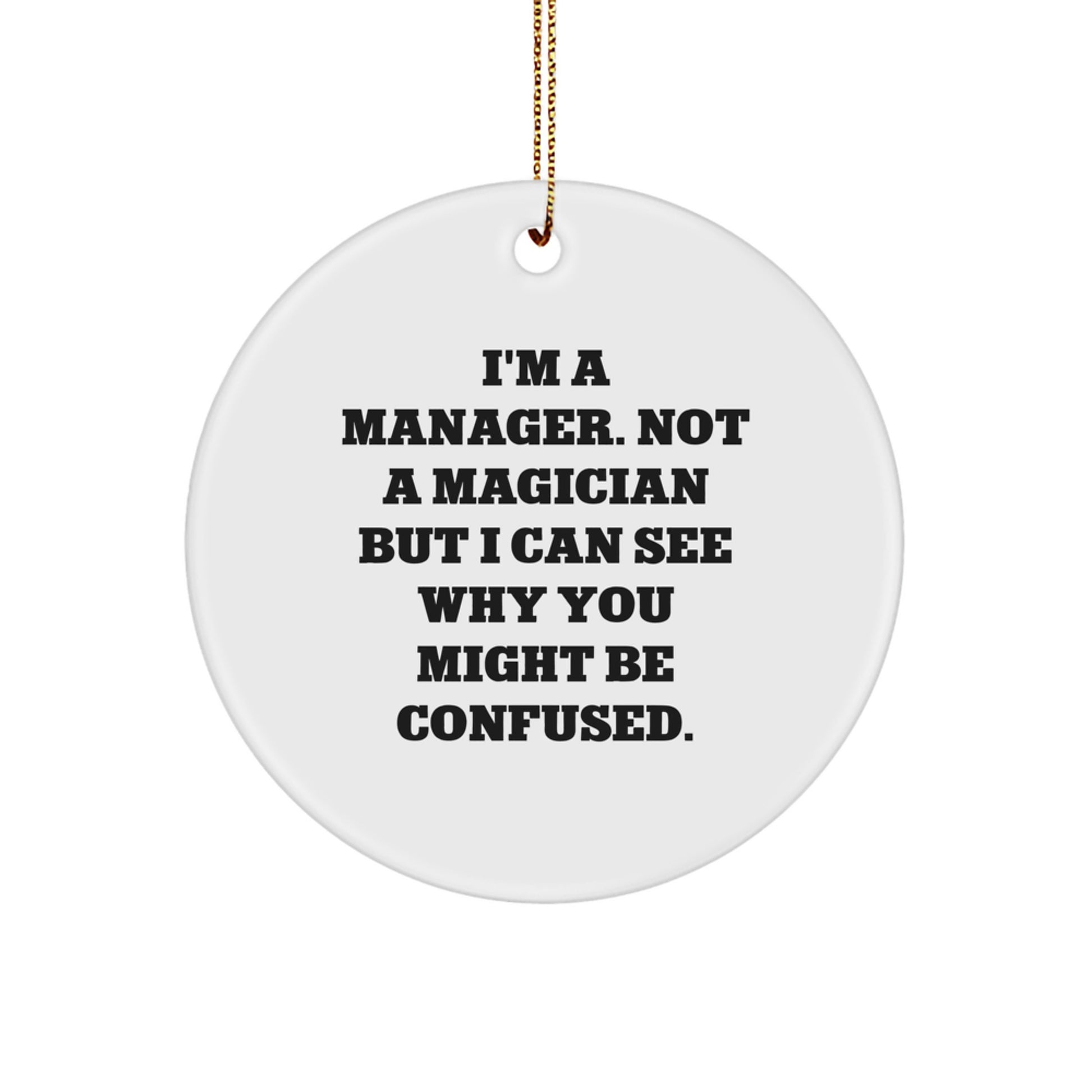 Manager Gifts: Funny Quote, Circle Ornament for Christmas, Gifts from Men to Manager, Unique Manager Gifts for Manager, Inspirational Quote Gifts for Men - Image 1