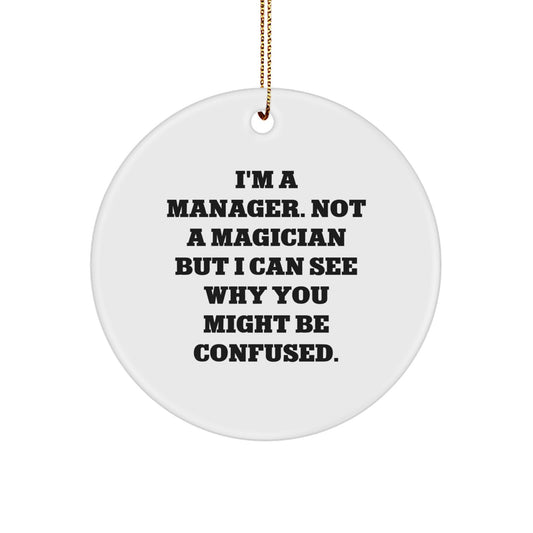 Manager Gifts: Funny Quote, Circle Ornament for Christmas, Gifts from Men to Manager, Unique Manager Gifts for Manager, Inspirational Quote Gifts for Men - Image 1