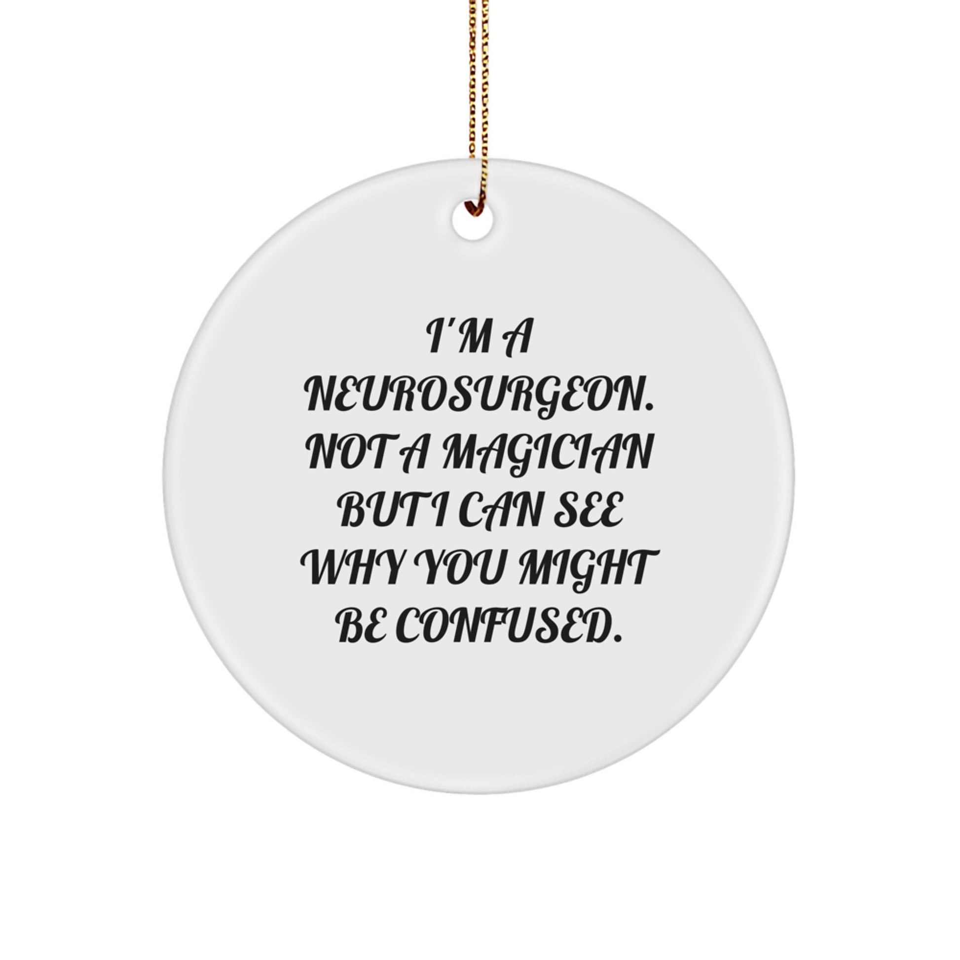 Funny Neurosurgeon Circle Ornament Gifts from Friends for Christmas Unique - Image 1