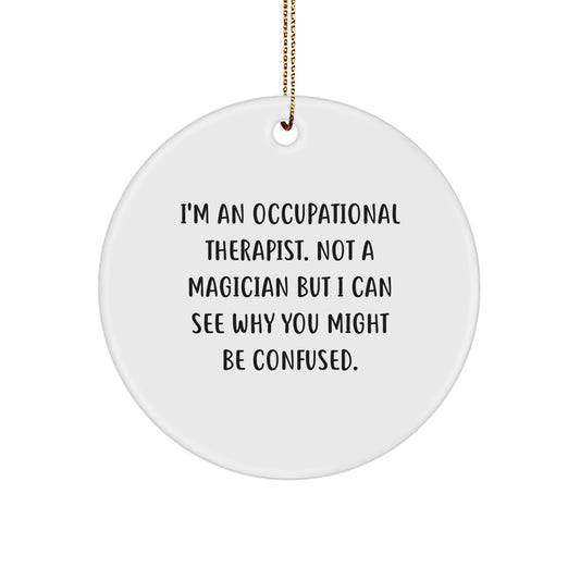 Funny Occupational Therapist Gifts for Christmas - 'I'm An Occupational Therapist' Circle Ornament, Gifts from Friends to Coworkers, Family - Image 1