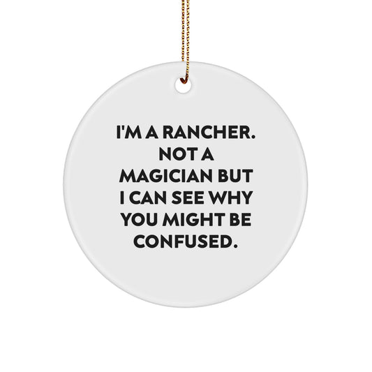 Rancher Gifts from Men for Rancher Friends - Funny Circle Ornament, White, 2.75'' Tall, Perfect for Christmas - Image 1
