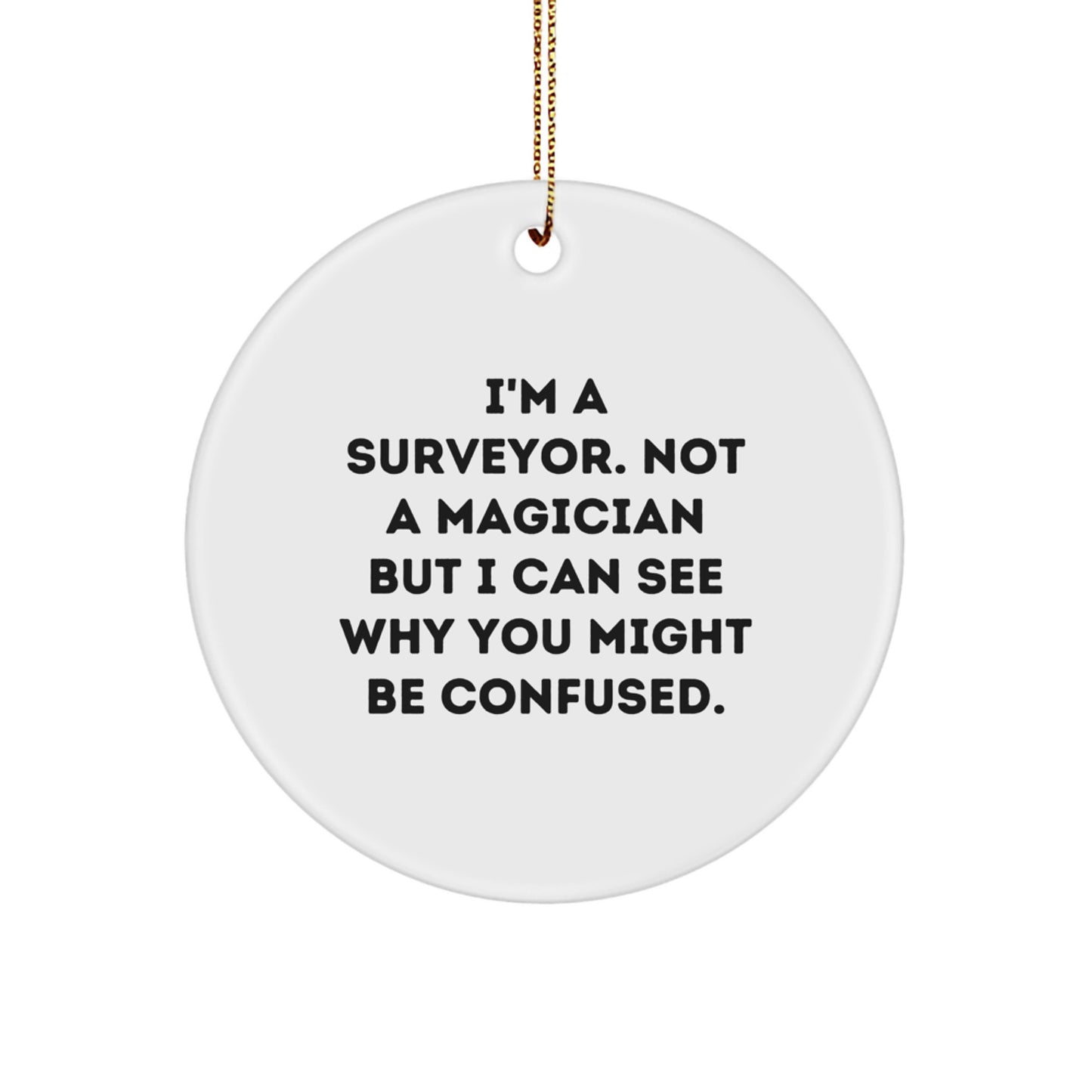 Funny Surveyor Christmas Unique Gifts for Men Friends Family - Circle Ornament Gifts from Surveyor Enthusiasts - Image 1
