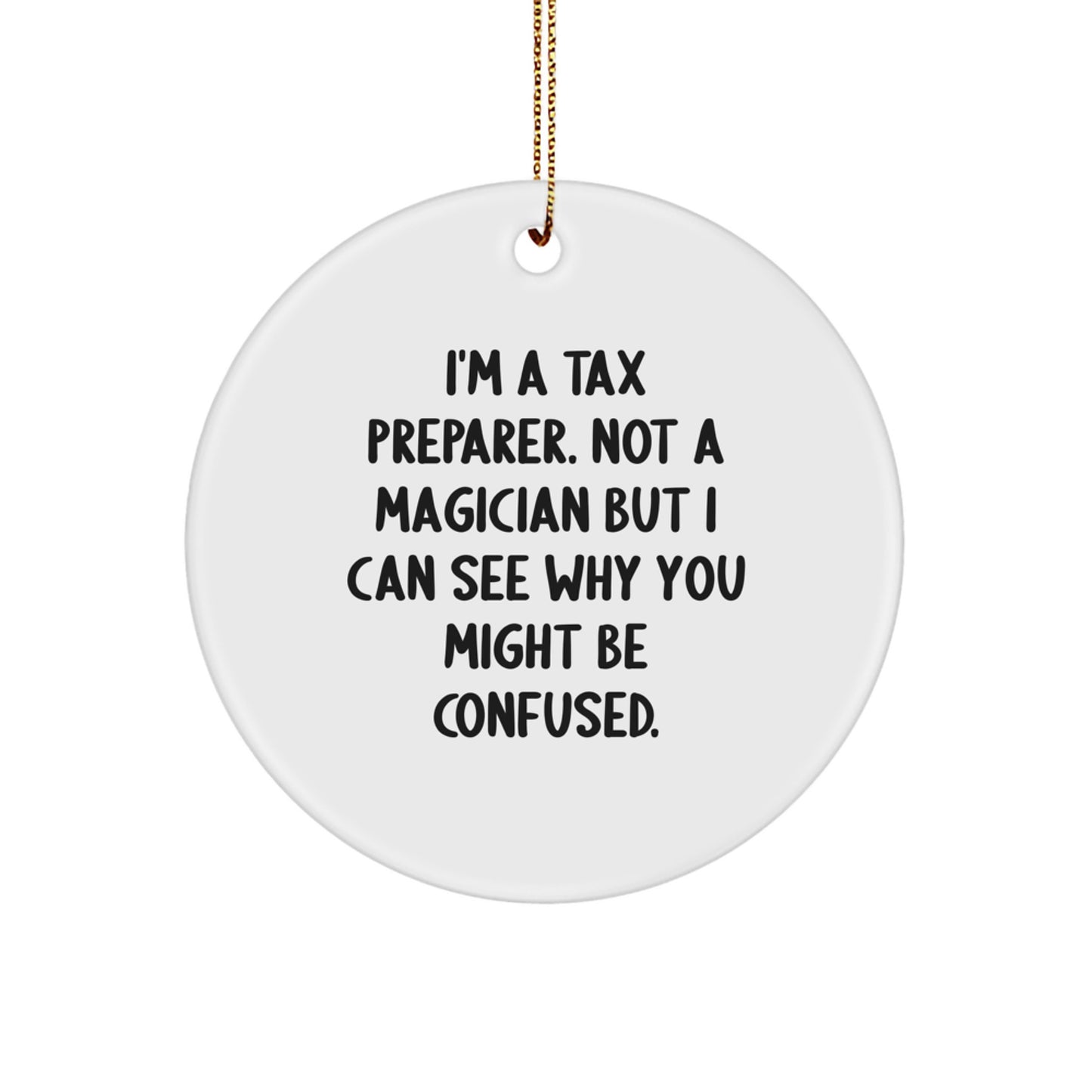 Funny Tax Preparer Gifts from Men - Christmas Unique Circle Ornament for Friends, Tax Preparer, Women, Family - Image 1
