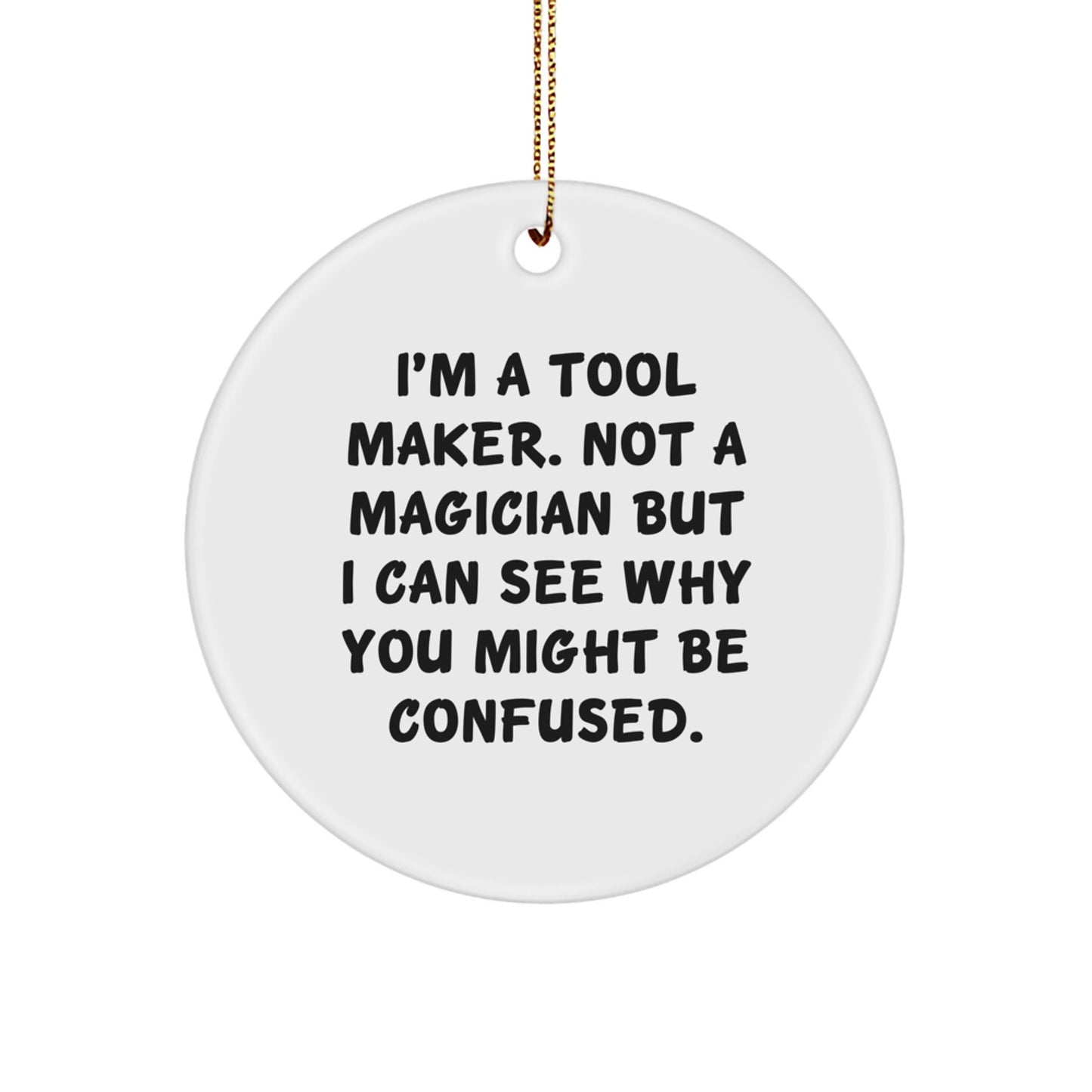 Funny Tool Maker Gifts from Men, Unique Circle Ornament for Tool Makers, Christmas Unique Gifts - Image 1