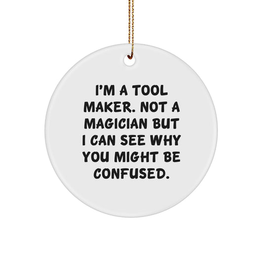 Funny Tool Maker Gifts from Men, Unique Circle Ornament for Tool Makers, Christmas Unique Gifts - Image 1