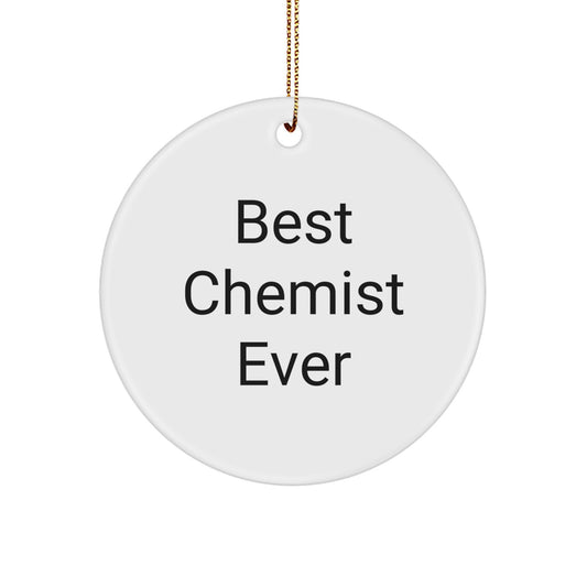 Funny Chemist Gifts from Friends for Christmas Unique Circle Ornament Best Chemist Ever - Image 1