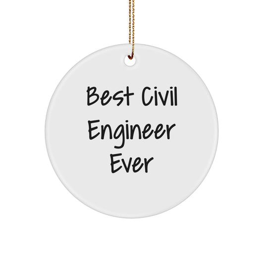 Funny Civil Engineer Gifts from Friends, Best Civil Engineer Ever Circle Ornament for Christmas Unique Presents, White Circle Shaped MDF Wood Decor - Image 1