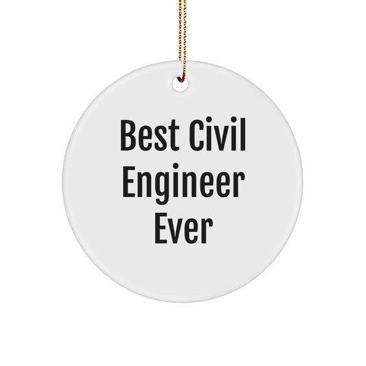 Funny Civil Engineer Gifts from Friends for Civil Engineers - Best Civil Engineer Ever Circle Ornament Christmas Unique Decorations - Image 1