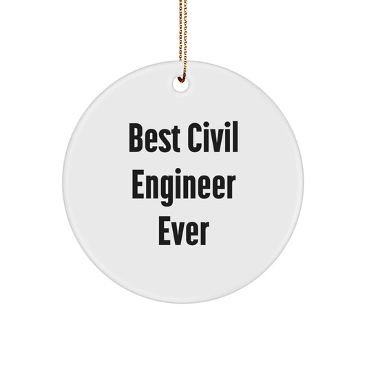 Funny Civil Engineer Gifts from Men to Friends - Christmas Unique Civil Engineer Circle Ornament - Best Civil Engineer Ever - Image 1