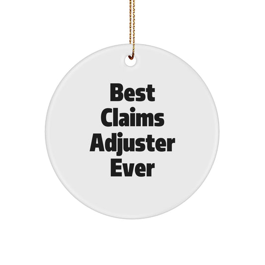 Funny Claims Adjuster Gifts for Christmas Best 'Best Claims Adjuster Ever' Circle Ornament from Men to Family - Image 1
