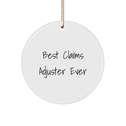 Funny Claims Adjuster Gifts from Family for Claims Adjuster Christmas Unique Ornaments, Circle Ornament Best Claims Adjuster Ever Quote - Image 1