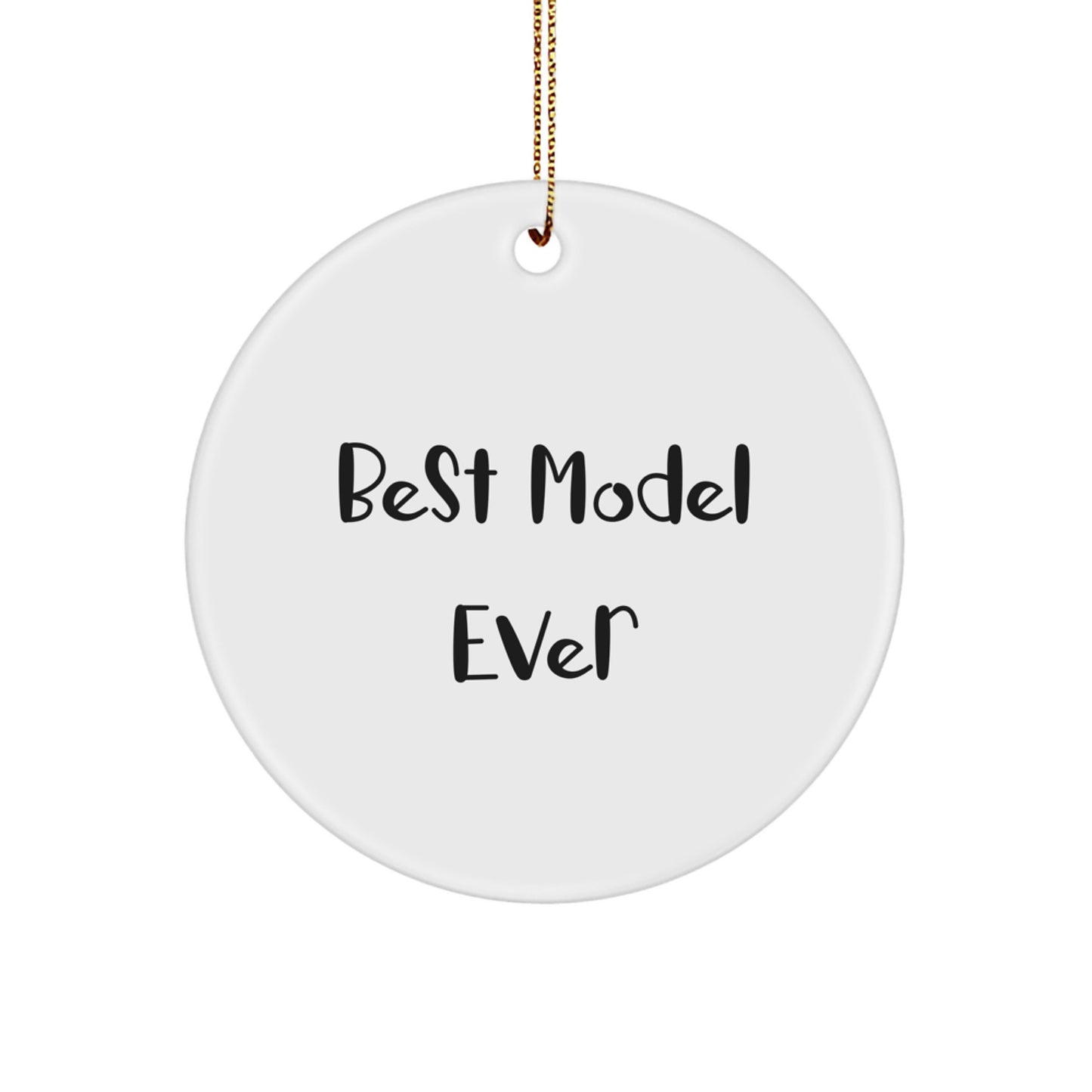 Funny 'Best Model Ever' Circle Ornament, Model Gifts from Friends for Him, Unique Christmas Ornaments for Model Enthusiasts - Image 1