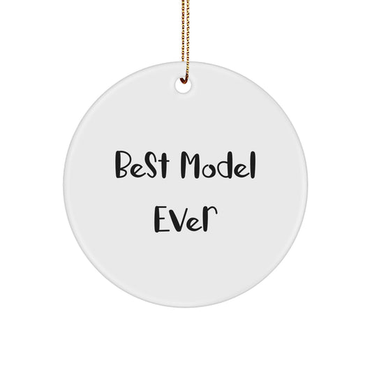 Funny 'Best Model Ever' Circle Ornament, Model Gifts from Friends for Him, Unique Christmas Ornaments for Model Enthusiasts - Image 1