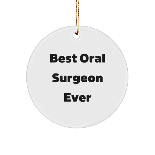 Funny 'Best Oral Surgeon Ever' Gifts for Oral Surgeon, Circle Ornament, Christmas Unique Gifts from Friends - Image 1