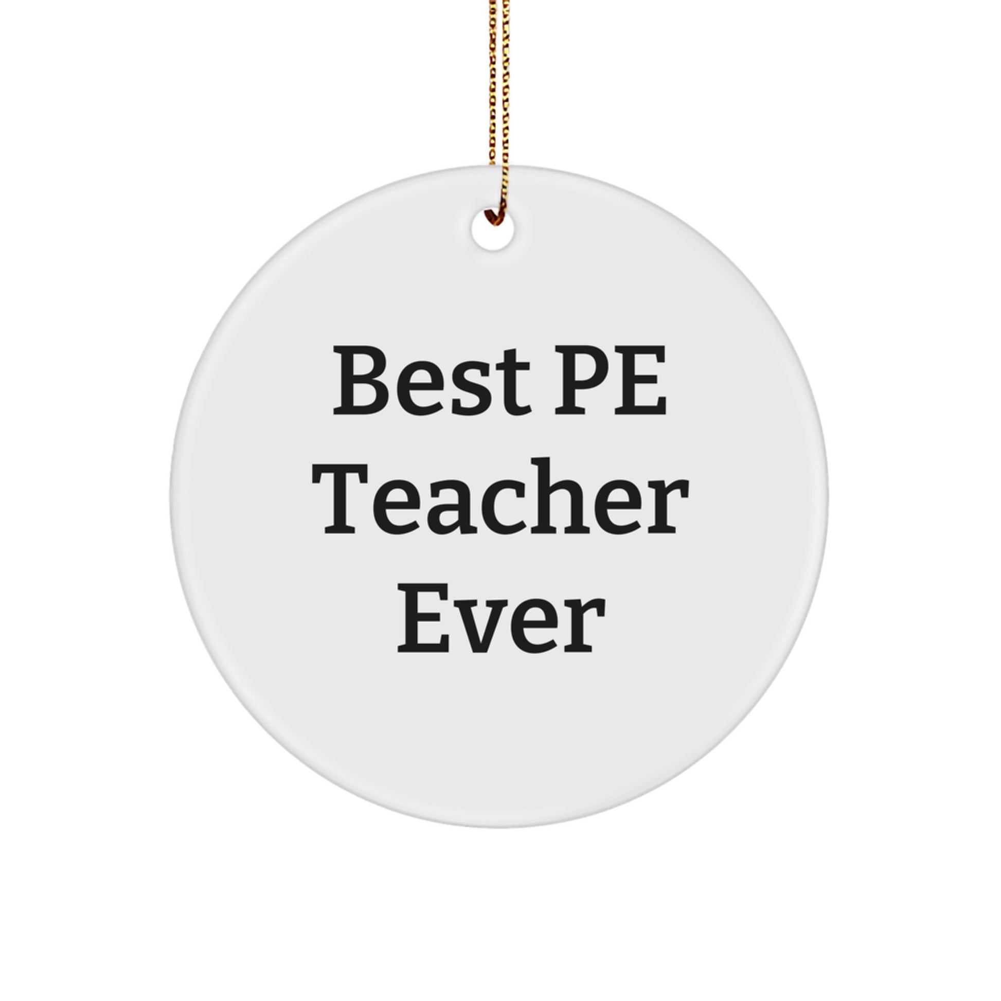 Funny PE Teacher Gifts from Friends Christmas Unique Ornaments Best PE Teacher Ever Circle Ornament for Men - Image 1