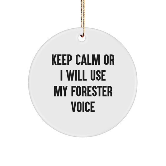 Funny Forester Gifts, Keep Calm Or I Will Use My Forester Voice Circle Ornament, Christmas Unique Gifts for Forester Enthusiasts, Friends and Family - Image 1