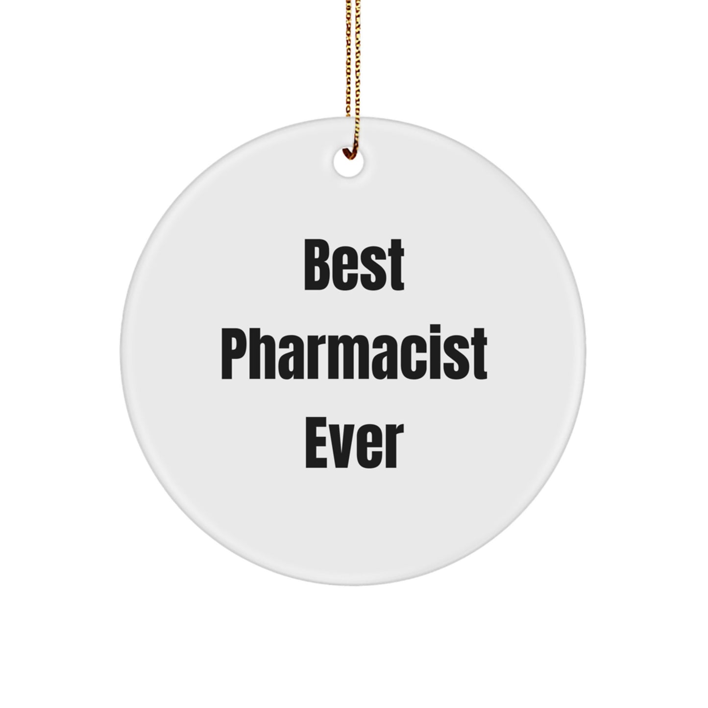 Funny Pharmacist Gifts from Men to Best Pharmacist Ever, Circle Ornament for Pharmacist, Christmas Unique Gifts - Image 1