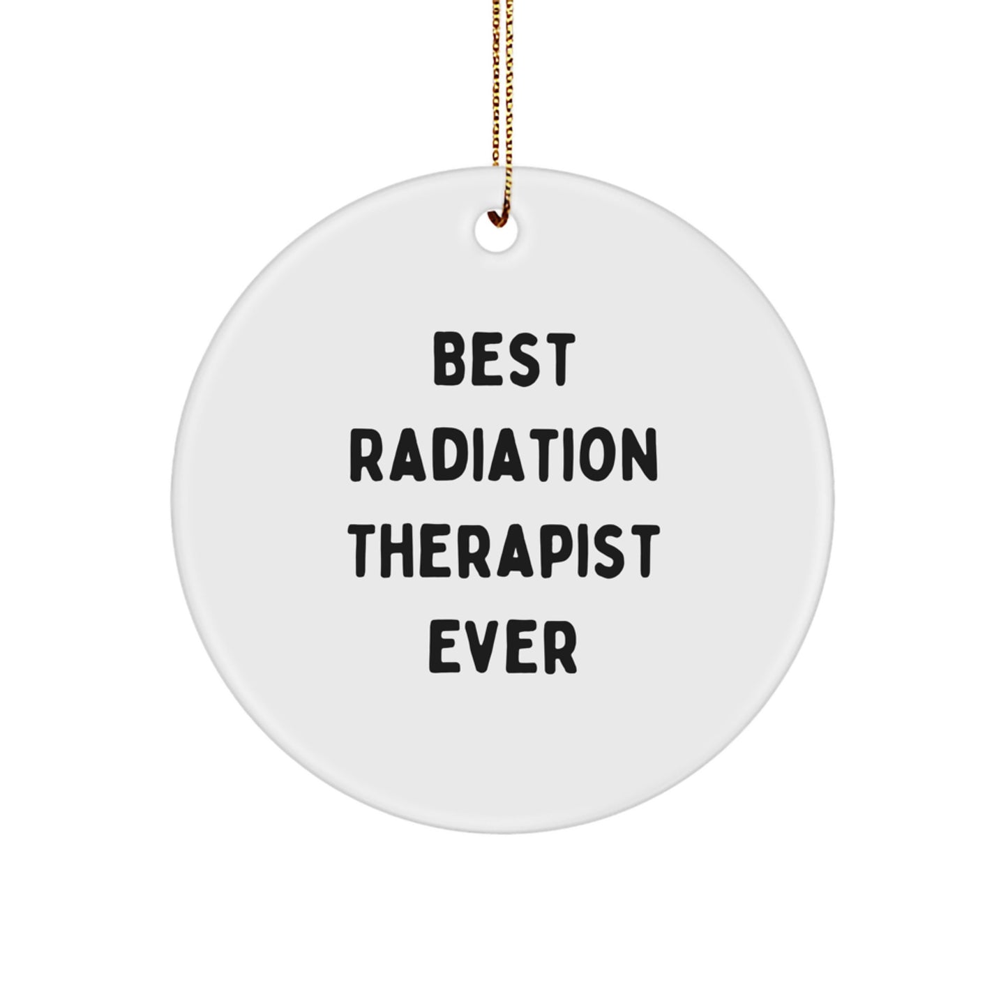 Funny Radiation Therapist Gifts from Friends Christmas Unique Ornaments with 'Best Radiation Therapist Ever' Quote, Circle Shaped Radiation Therapist Decorations for Radiation Therapist Men Women - Image 1
