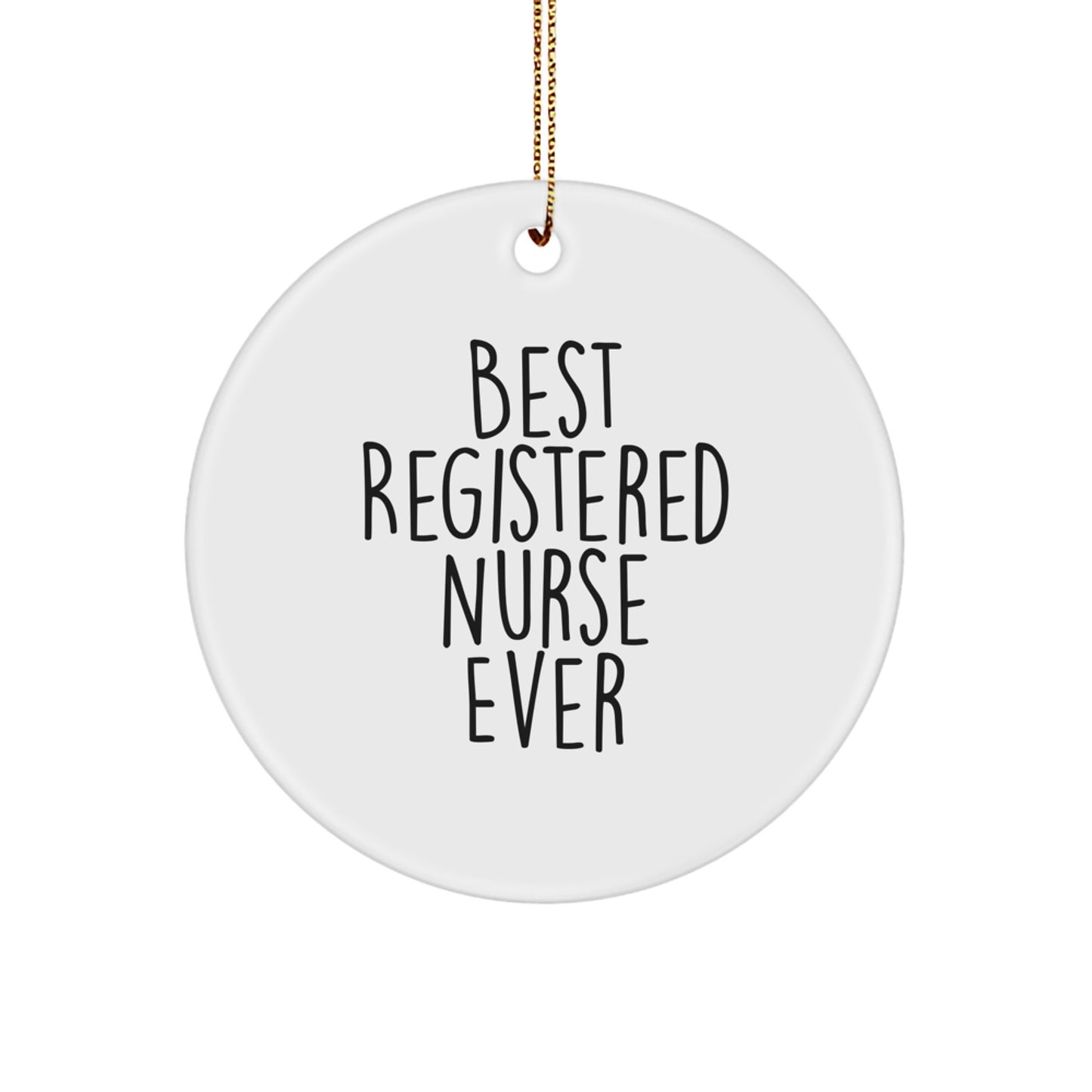 Funny Registered Nurse Gifts from Friends - Best Registered Nurse Ever Circle Ornament, Christmas Unique Gifts for Registered Nurse, Men, Women - Image 1